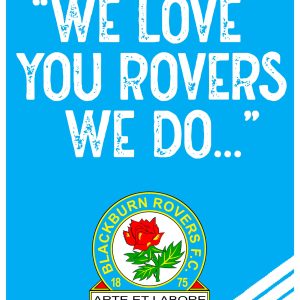 Blackburn WE LOVE YOU ROVERS