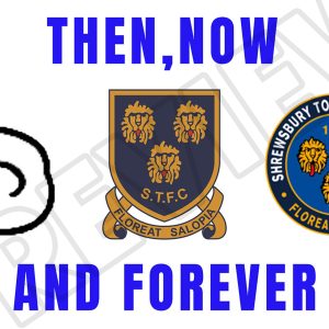 Shrewsbury Then Now Forever