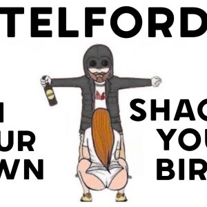 Telford SH*GGIN YOUR BIRDS