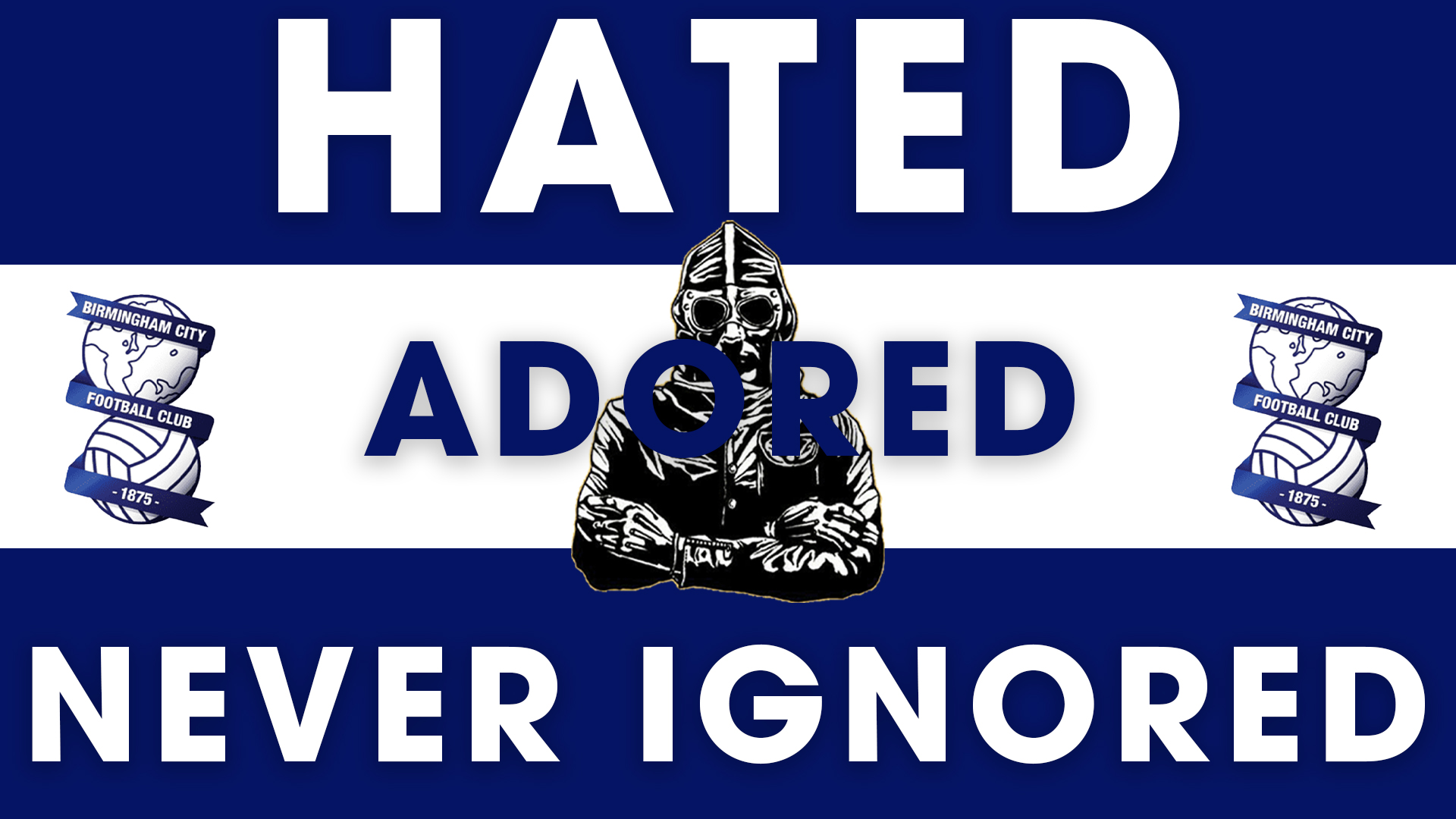 Birmingham HATED ADORED