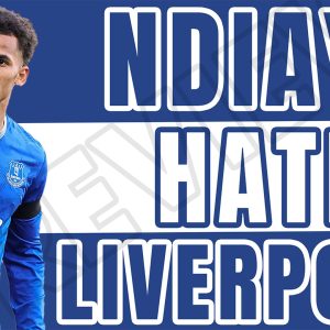 Everton Ndiaye Hates liverpool