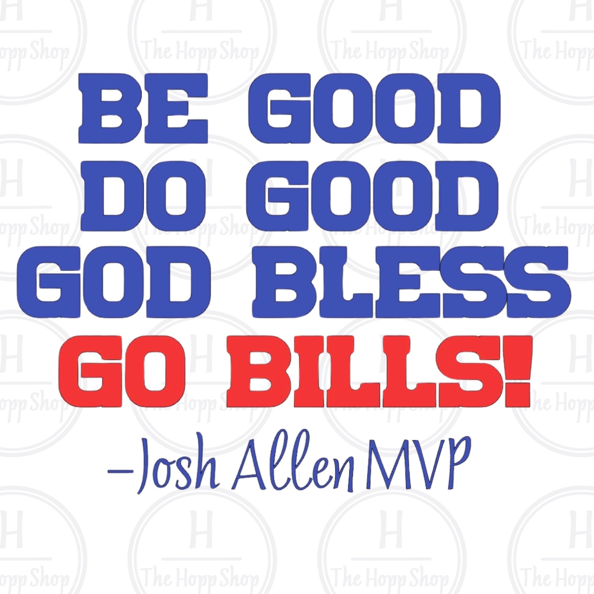 Be Good Do Good God Bless Go Bills, Josh Allen MVP, Vinyl Sticker for car; waterbottle; kindke or anywhere, individual stickers not one